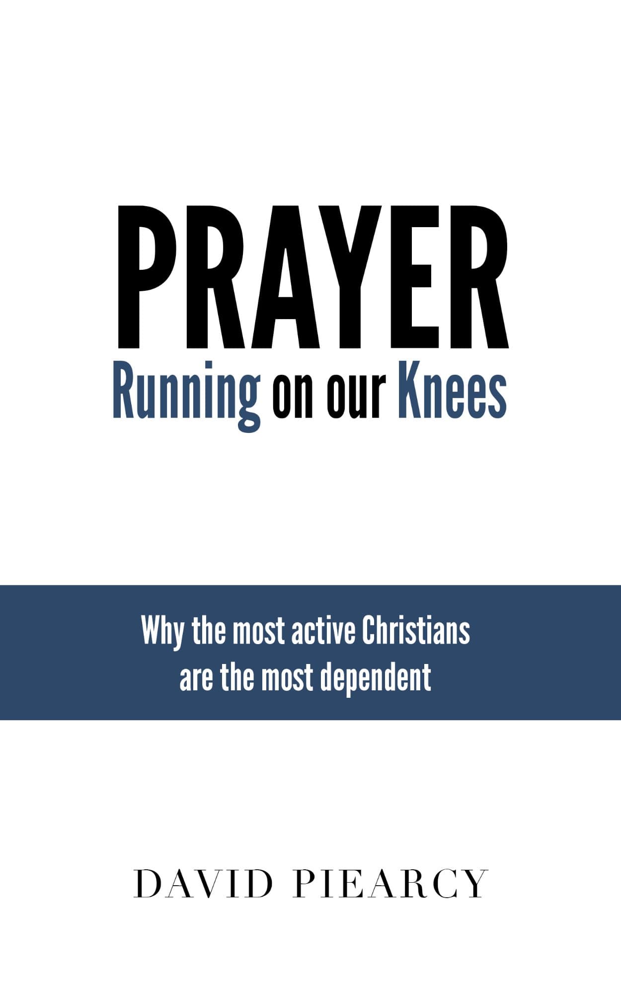 Prayer: Running on Our Knees